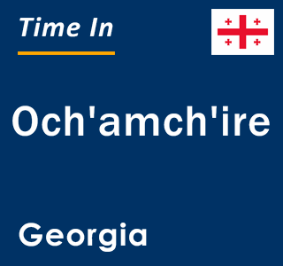 Current local time in Och'amch'ire, Georgia