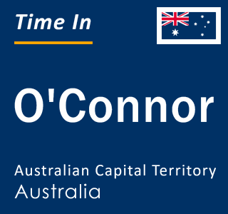 Current local time in O'Connor, Australian Capital Territory, Australia