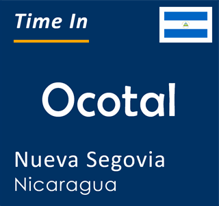 Current time in Ocotal, Nueva Segovia, Nicaragua
