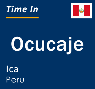 Current local time in Ocucaje, Ica, Peru