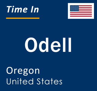 Current local time in Odell, Oregon, United States