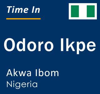 Current local time in Odoro Ikpe, Akwa Ibom, Nigeria