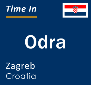 Current local time in Odra, Zagreb, Croatia