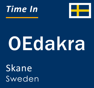 Current local time in OEdakra, Skane, Sweden