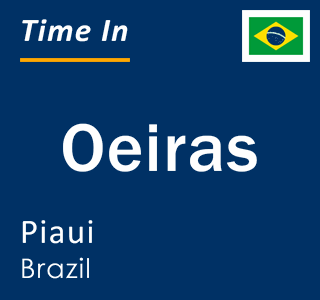 Current local time in Oeiras, Piaui, Brazil