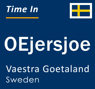 Current local time in OEjersjoe, Vaestra Goetaland, Sweden