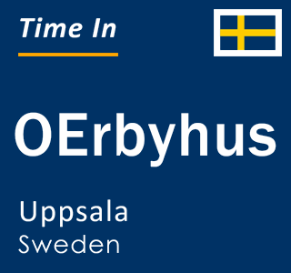 Current local time in OErbyhus, Uppsala, Sweden