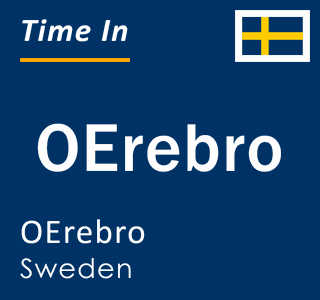 Current local time in OErebro, OErebro, Sweden