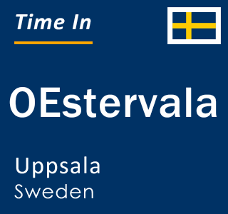Current local time in OEstervala, Uppsala, Sweden