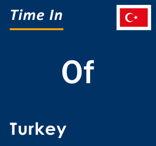 Current local time in Of, Turkey