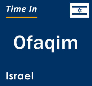 Current local time in Ofaqim, Israel
