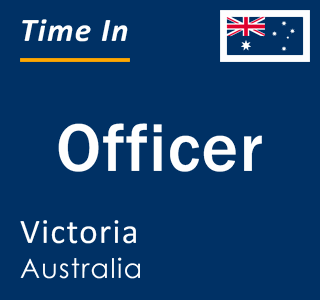 Current local time in Officer, Victoria, Australia