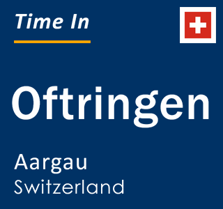 Current local time in Oftringen, Aargau, Switzerland