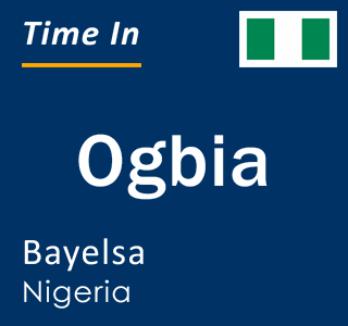 Current local time in Ogbia, Bayelsa, Nigeria