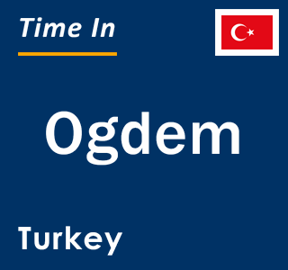 Current local time in Ogdem, Turkey