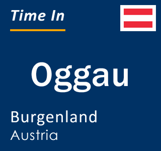 Current local time in Oggau, Burgenland, Austria
