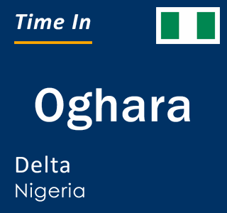 Current local time in Oghara, Delta, Nigeria