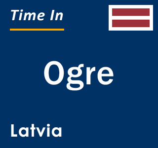Current time in Ogre, Latvia
