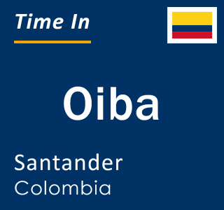 Current local time in Oiba, Santander, Colombia