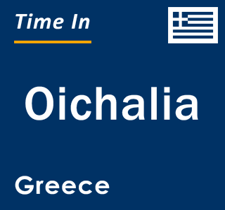 Current local time in Oichalia, Greece