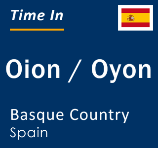 Current local time in Oion / Oyon, Basque Country, Spain