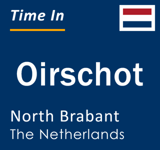 Current local time in Oirschot, North Brabant, The Netherlands