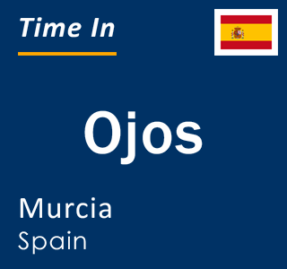 Current local time in Ojos, Murcia, Spain