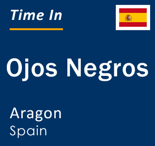 Current local time in Ojos Negros, Aragon, Spain