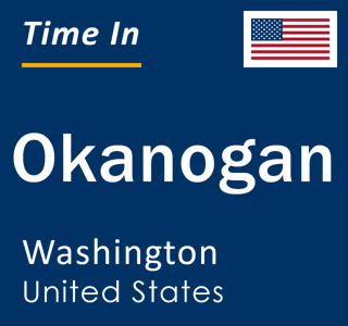 Current local time in Okanogan, Washington, United States