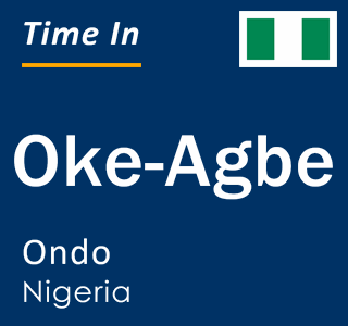 Current local time in Oke-Agbe, Ondo, Nigeria