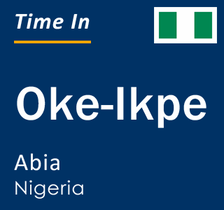 Current local time in Oke-Ikpe, Abia, Nigeria