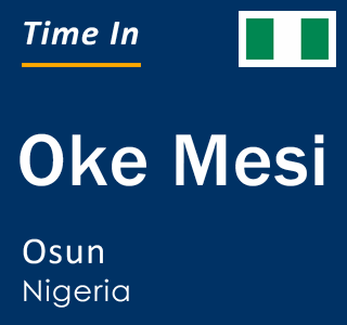 Current local time in Oke Mesi, Osun, Nigeria