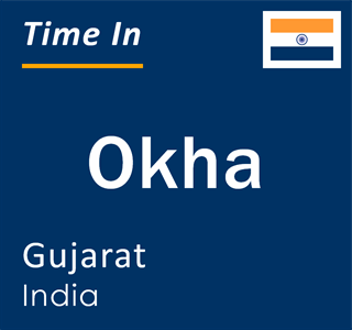 Current local time in Okha, Gujarat, India