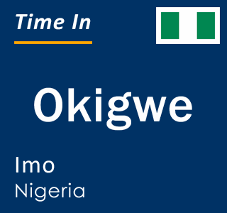 Current time in Okigwe, Imo, Nigeria