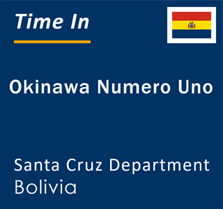 Current local time in Okinawa Numero Uno, Santa Cruz Department, Bolivia