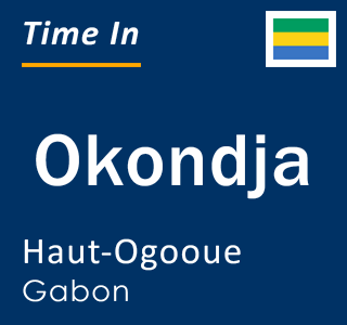 Current local time in Okondja, Haut-Ogooue, Gabon