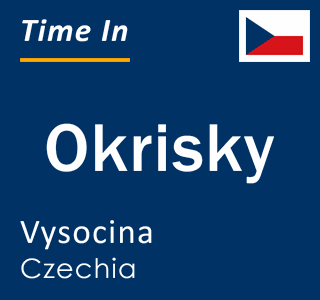 Current local time in Okrisky, Vysocina, Czechia