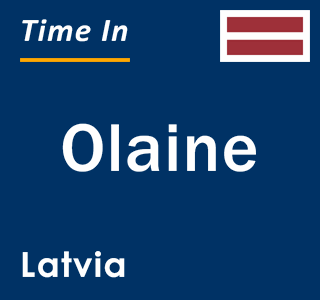 Current local time in Olaine, Latvia