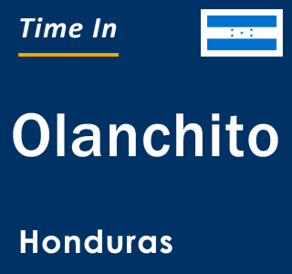 Current local time in Olanchito, Honduras