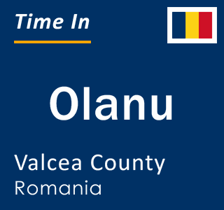 Current local time in Olanu, Valcea County, Romania