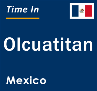 Current local time in Olcuatitan, Mexico