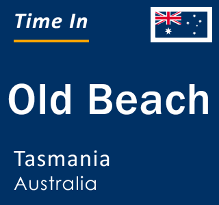 Current local time in Old Beach, Tasmania, Australia