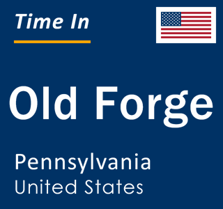 Current local time in Old Forge, Pennsylvania, United States