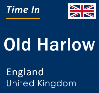 Current local time in Old Harlow, England, United Kingdom