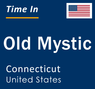 Current local time in Old Mystic, Connecticut, United States