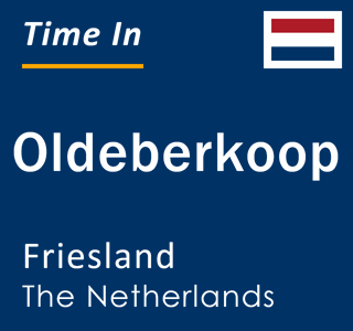 Current local time in Oldeberkoop, Friesland, The Netherlands