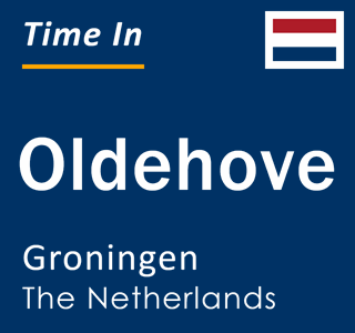 Current local time in Oldehove, Groningen, The Netherlands