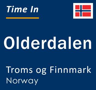 Current local time in Olderdalen, Troms og Finnmark, Norway