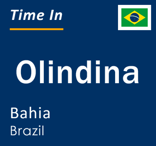 Current local time in Olindina, Bahia, Brazil