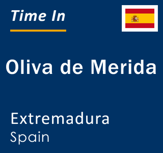 Current local time in Oliva de Merida, Extremadura, Spain